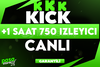 ⭐[GARANTİLİ] KİCK 1 SAAT +750 CANLI İZLEYİCİ⭐