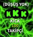 ⭐[(GARANTİLİ) KİCK 100 TAKİPÇİ⭐