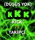 ⭐(GARANTİLİ) KİCK 75 TAKİPÇİ⭐