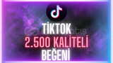 ⭐GARANTİLİ⭐TİKTOK 2500 BEĞENİ ⭐