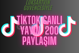 (GARANTİLİ)TİKTOK CANLI YAYIN 200 PAYLAŞIM