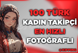 [GARANTİLİ] TÜRK KADIN 100 TAKİPÇİ FOTOĞRAFLI