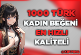 [GARANTİLİ] TÜRK KADIN 1000 BEĞENİ KALİTELİ