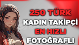 [GARANTİLİ] TÜRK KADIN 250 TAKİPÇİ FOTOĞRAFLI