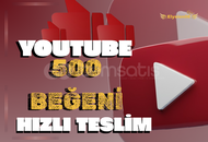 (GARANTİLİ)YOUTUBE 500 BEĞENİ