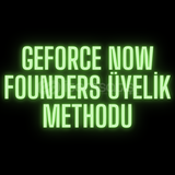 GeForce Now Founders Üyelik Methodu