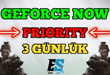 GEFORCE NOW PRIORITY 3 GÜNLÜK