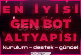 GELİŞMİŞ GEN BOT | ALTYAPI