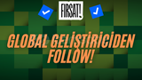 GLOBAL GELİŞTİRİCİDEN FOLLOW!