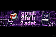 GMAİL 2 ADET 2FA'LI
