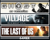 Last of Us + Tsushima + Resident Evil Village
