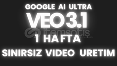 GOOGLE AI ULTRA HAFTALIK SINIRSIZ VİDEO ÜRETİMİ