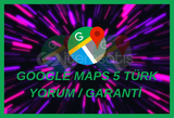 ✔ GOOGLE MAPS 5 TÜRK YORUM / GARANTİ ✔