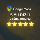 Google Maps 5 YILDIZLI 2 TÜRK YORUMU