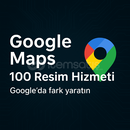 GOOGLE MAPS İŞLETMENİZE 100 RESİM + 1 YORUM