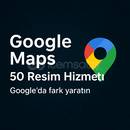 GOOGLE MAPS İŞLETMENİZE 50 RESİM + 1 YORUM
