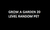 GROW A GARDEN 20 LEVEL PET