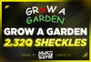 ⭐ Grow a Garden 2.32Q Coins