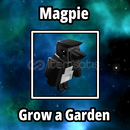 Magpie ⭐ Grow a garden