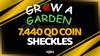 Grow a Garden 7.440 QD Coins (Sheckles)