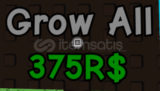 GROW A GARDEN GROW ALL