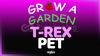 Grow a Garden T-REX PET - En Uygunu