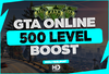 ⭐GTA Online 500 Level Boost!⭐