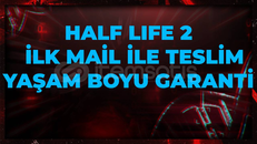 HALF LIFE 2 | İLK MAİL | GARANTİ