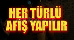 HER TÜRLÜ AFİŞ YAPILIR ! HER TÜRLÜ AFİŞ YAPILIR !