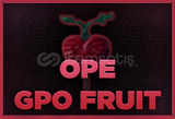 [⭐HIZLI TESLİMAT⭐]⭐Ope Fruit Satılık GPO⭐