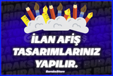 İLAN AFİŞ TASARIMLARINIZ YAPILIR!