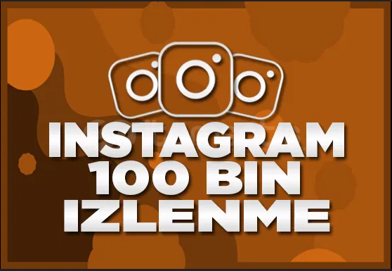 İNSTAGRAM 100 BİN REELS İZLENME İNSTAGRAM 100 BİN REELS İZLENME