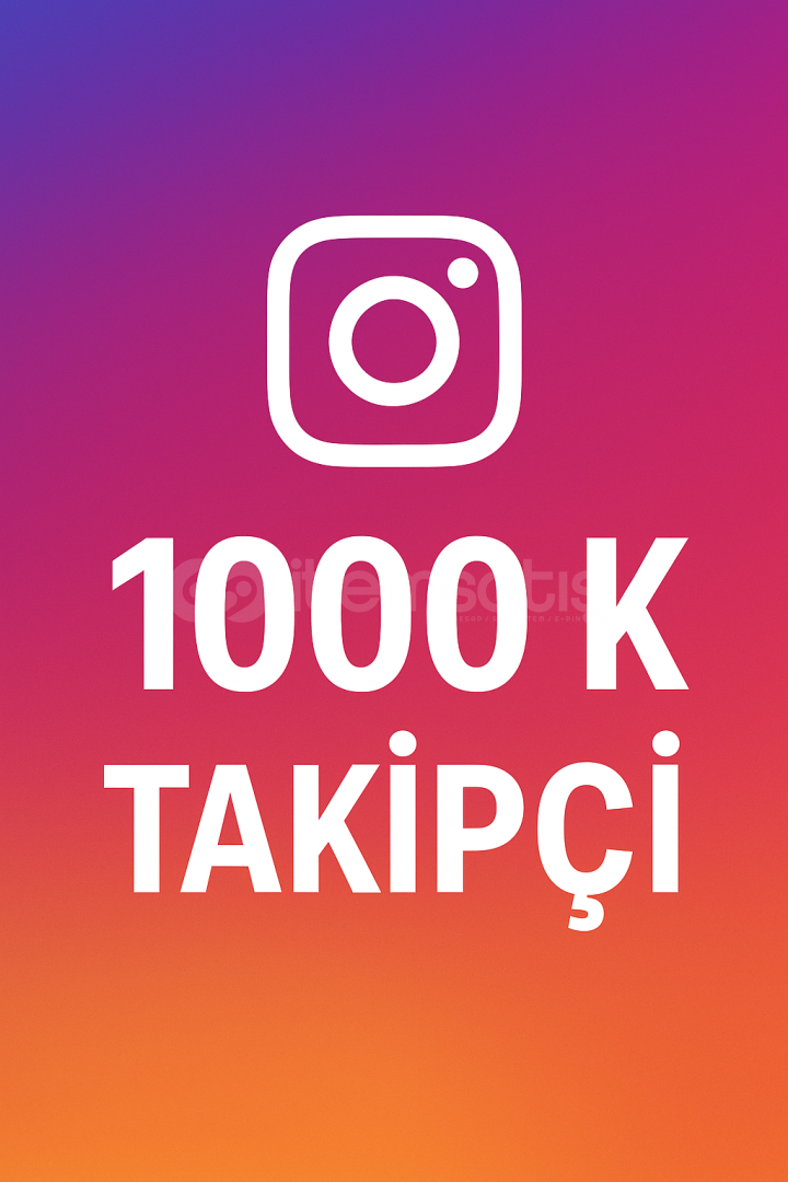 INSTAGRAM 1000 k TAKİPÇİ INSTAGRAM 1000 k TAKİPÇİ