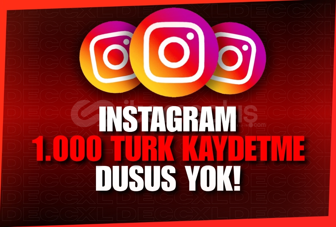 İnstagram 1.000 Kaydetme - Düşme Yok İnstagram 1.000 Kaydetme - Düşme Yok