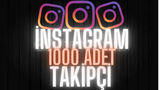 INSTAGRAM 1000 TAKİPÇİ