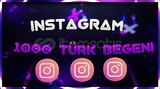 İNSTAGRAM 1000 TÜRK BEĞENİ 