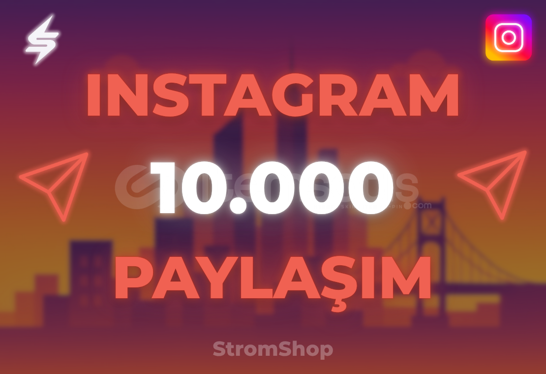 INSTAGRAM 10.000 PAYLAŞIM | GARANTİ INSTAGRAM 10.000 PAYLAŞIM | GARANTİ