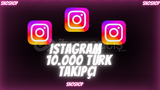 ⭐ Instagram 10.000 Takipçi TÜRK⭐