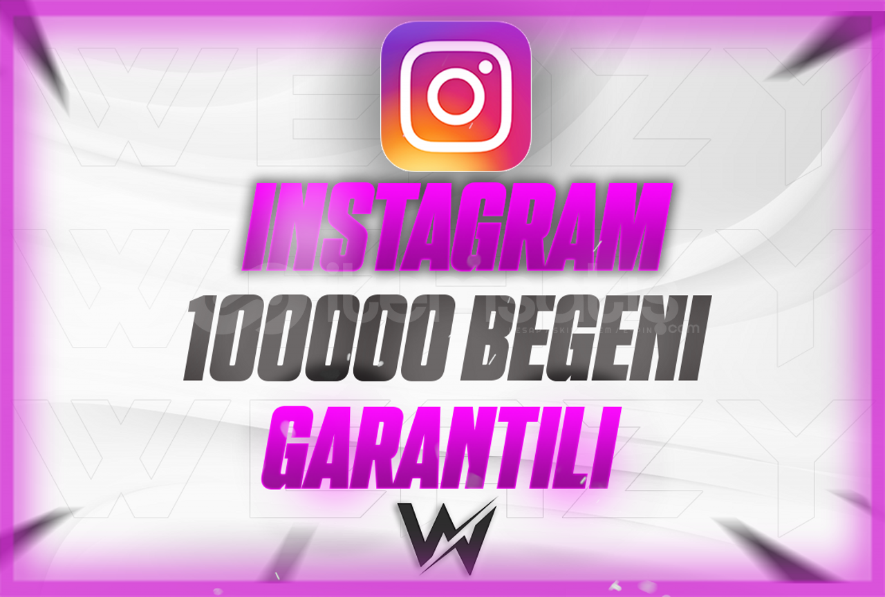 INSTAGRAM 100000 BEGENI GARANTILI INSTAGRAM 100000 BEGENI GARANTILI