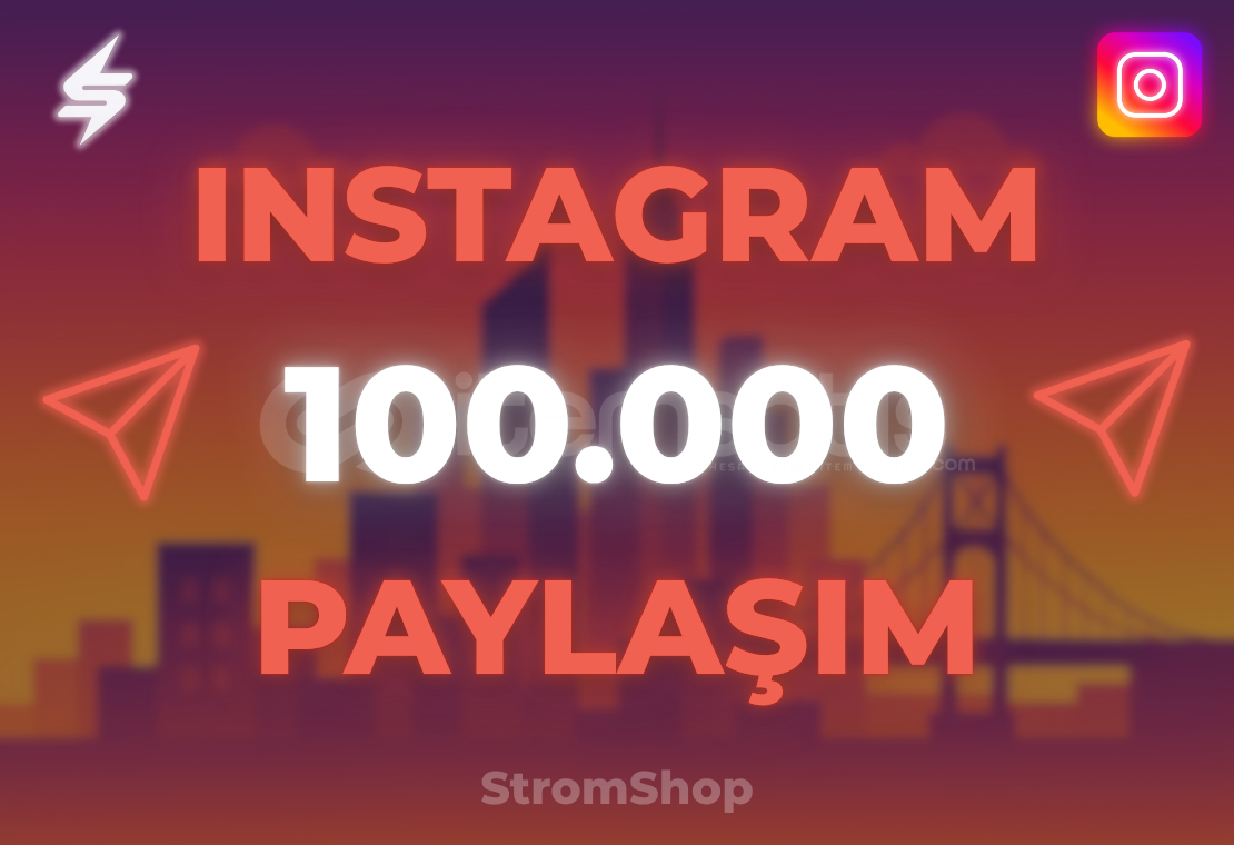 INSTAGRAM 100.000 PAYLAŞIM | GARANTİ INSTAGRAM 100.000 PAYLAŞIM | GARANTİ