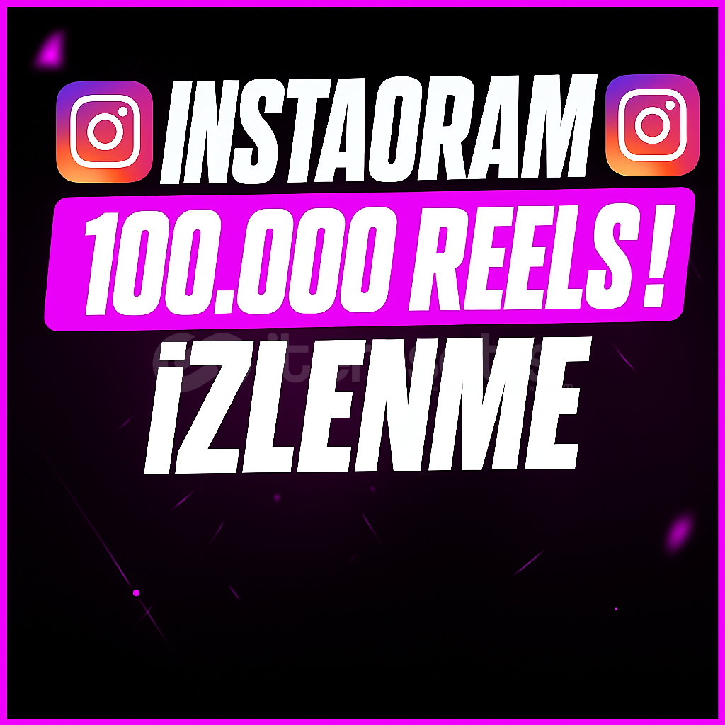 İnstagram 100.000 Reels İzlenme İnstagram 100.000 Reels İzlenme