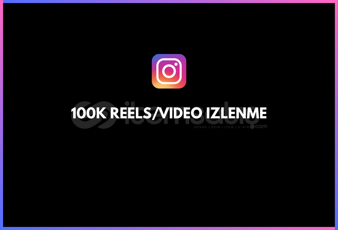 INSTAGRAM 100K IZLENME INSTAGRAM 100K IZLENME