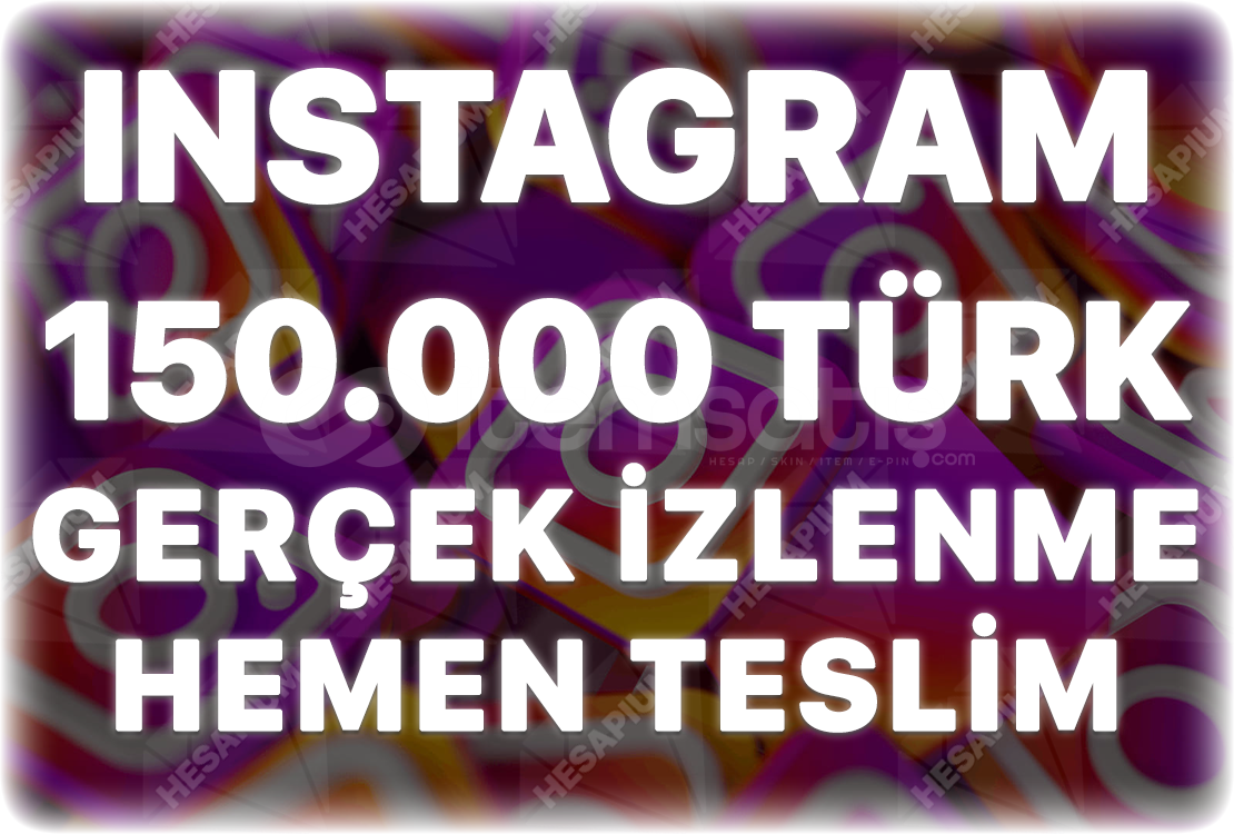 Instagram 150.000 Organik Türk İzlenme Instagram 150.000 Organik Türk İzlenme