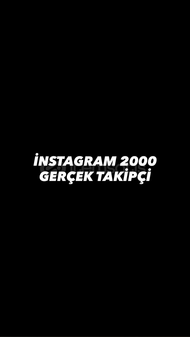 ⭐İNSTAGRAM 2000 GERÇEK TAKİPÇİ⭐ ⭐İNSTAGRAM 2000 GERÇEK TAKİPÇİ⭐