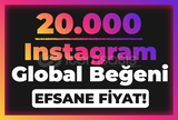 INSTAGRAM 20.000 GLOBAL BEĞENİ