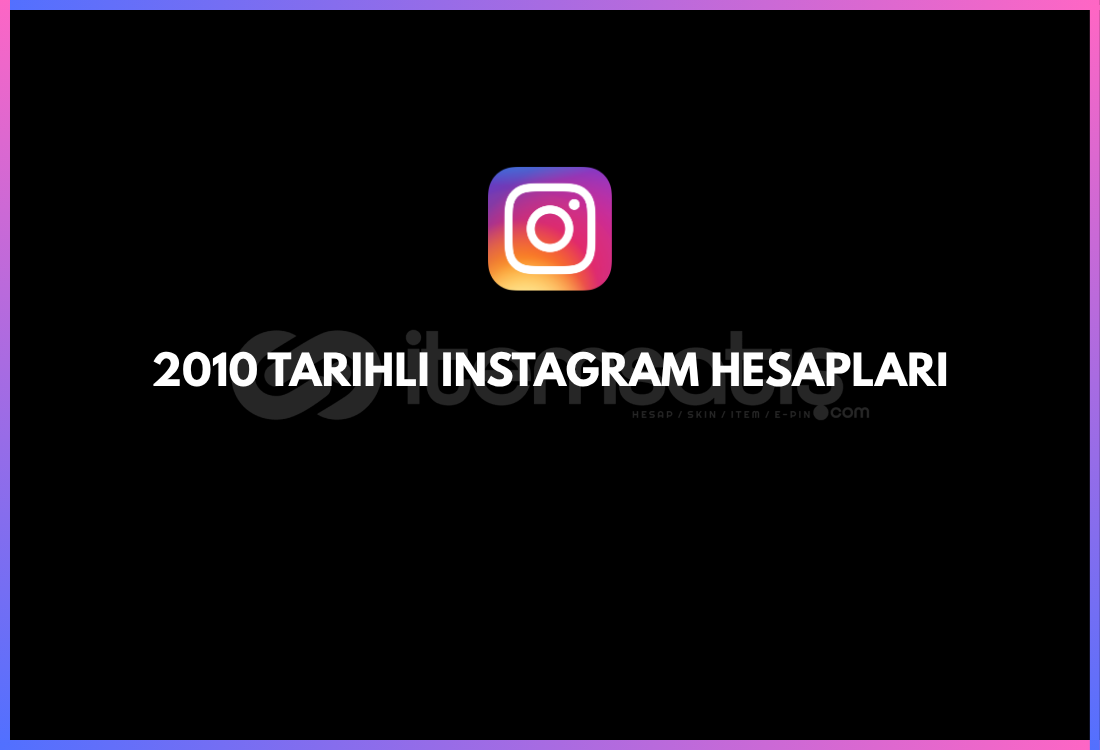 INSTAGRAM 2010 TARIHLI HESAPLAR INSTAGRAM 2010 TARIHLI HESAPLAR