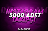 İNSTAGRAM 5000 TAKİPÇİ