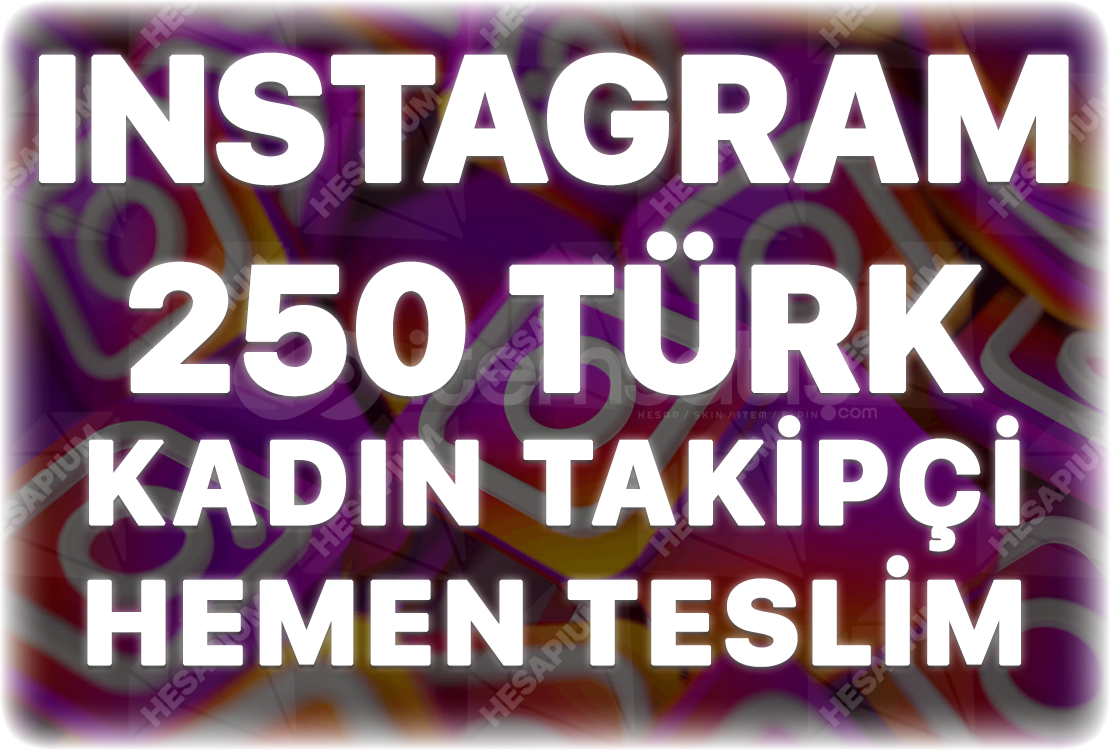 Instagram 250 Türk Kadın Takipçi Instagram 250 Türk Kadın Takipçi