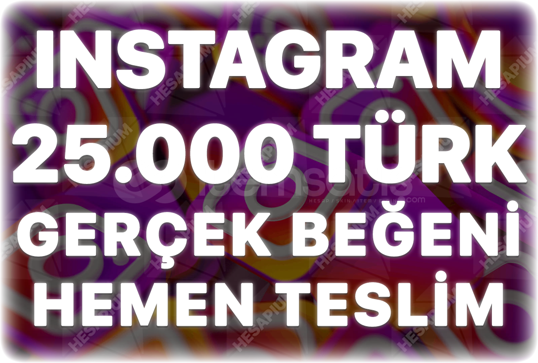 Instagram 25.000 Türk Beğeni - Keşfet Etkili Instagram 25.000 Türk Beğeni - Keşfet Etkili