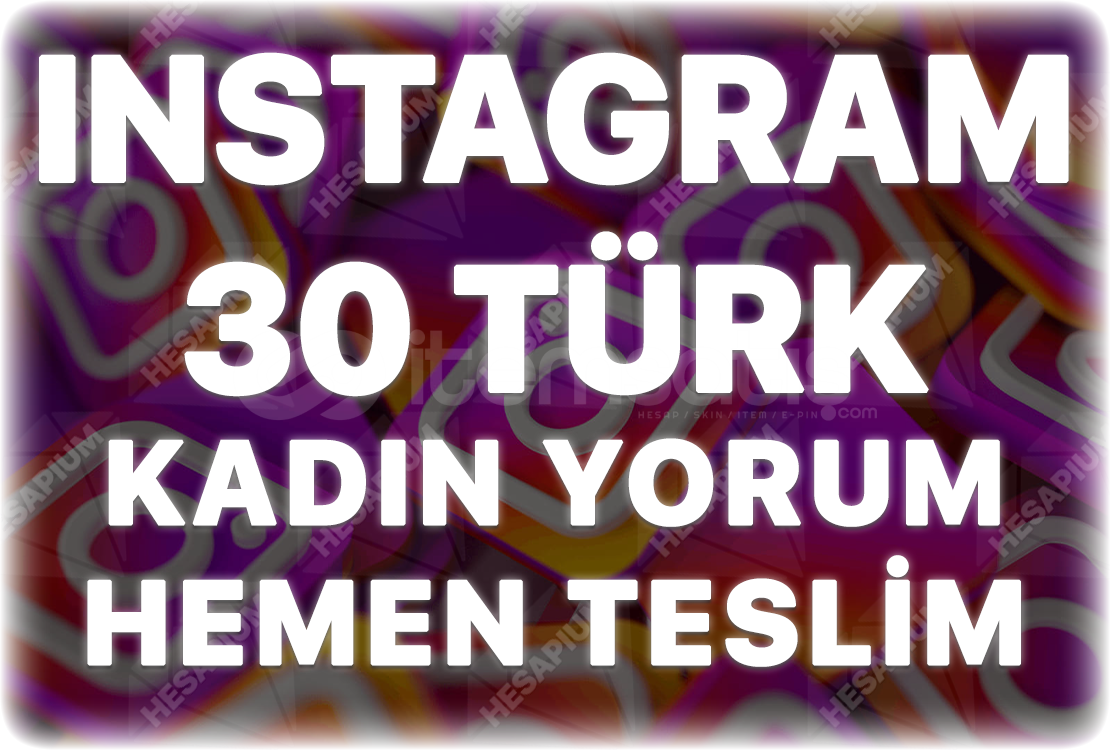 Instagram 30 Organik Türk Kadın Yorum Instagram 30 Organik Türk Kadın Yorum